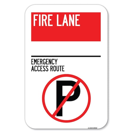 Signmission Fire Lane-Emergency Access Route With Heavy-Gauge Aluminum Sign, 12" x 18", A-1218-24016 A-1218-24016